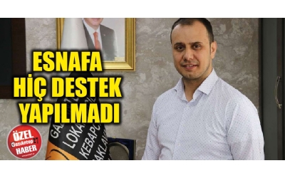 Esnafa hiç destek yapılmadı