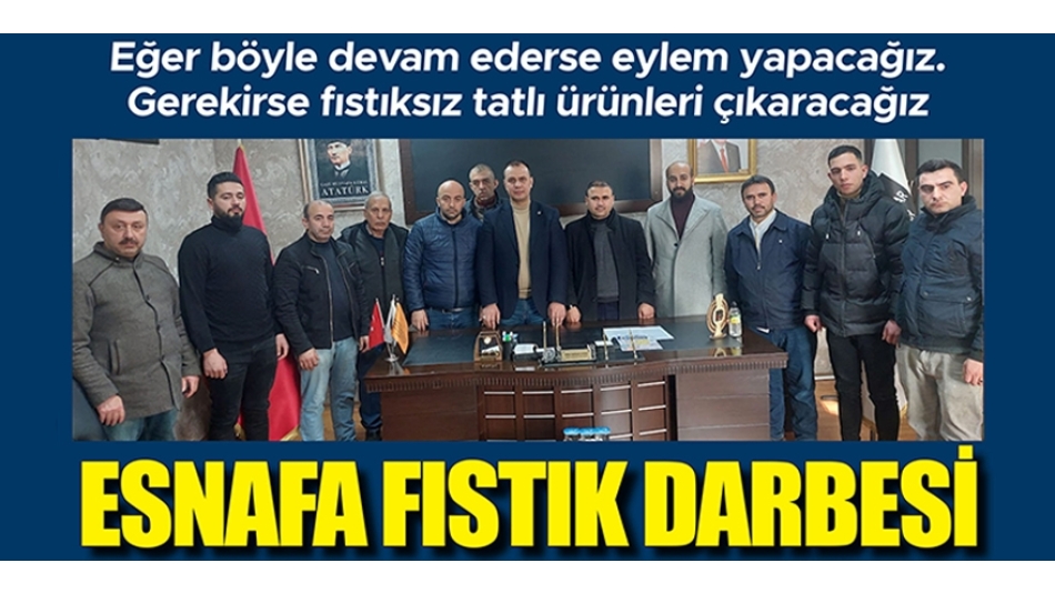 ESNAFA FISTIK DARBESİ